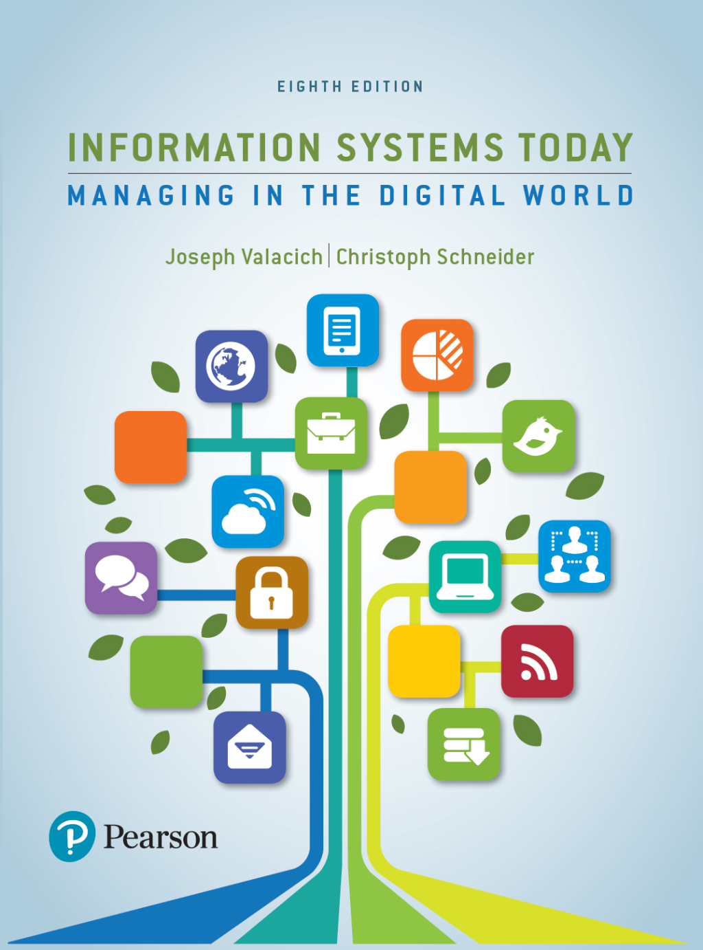 Information Systems Today Managing the Digital World 8th Edition