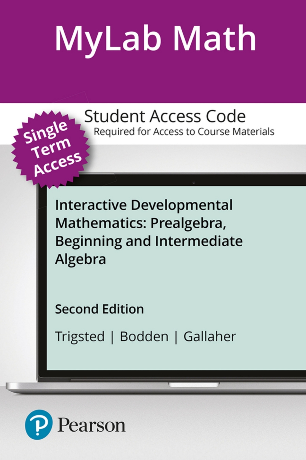 MyLab Math (12 Weeks) for Interactive Developmental Mathematics: Prealgebra, Beginning and Intermediate Algebra Prealgebra, Beginning and Intermediate Algebra 2nd Edition