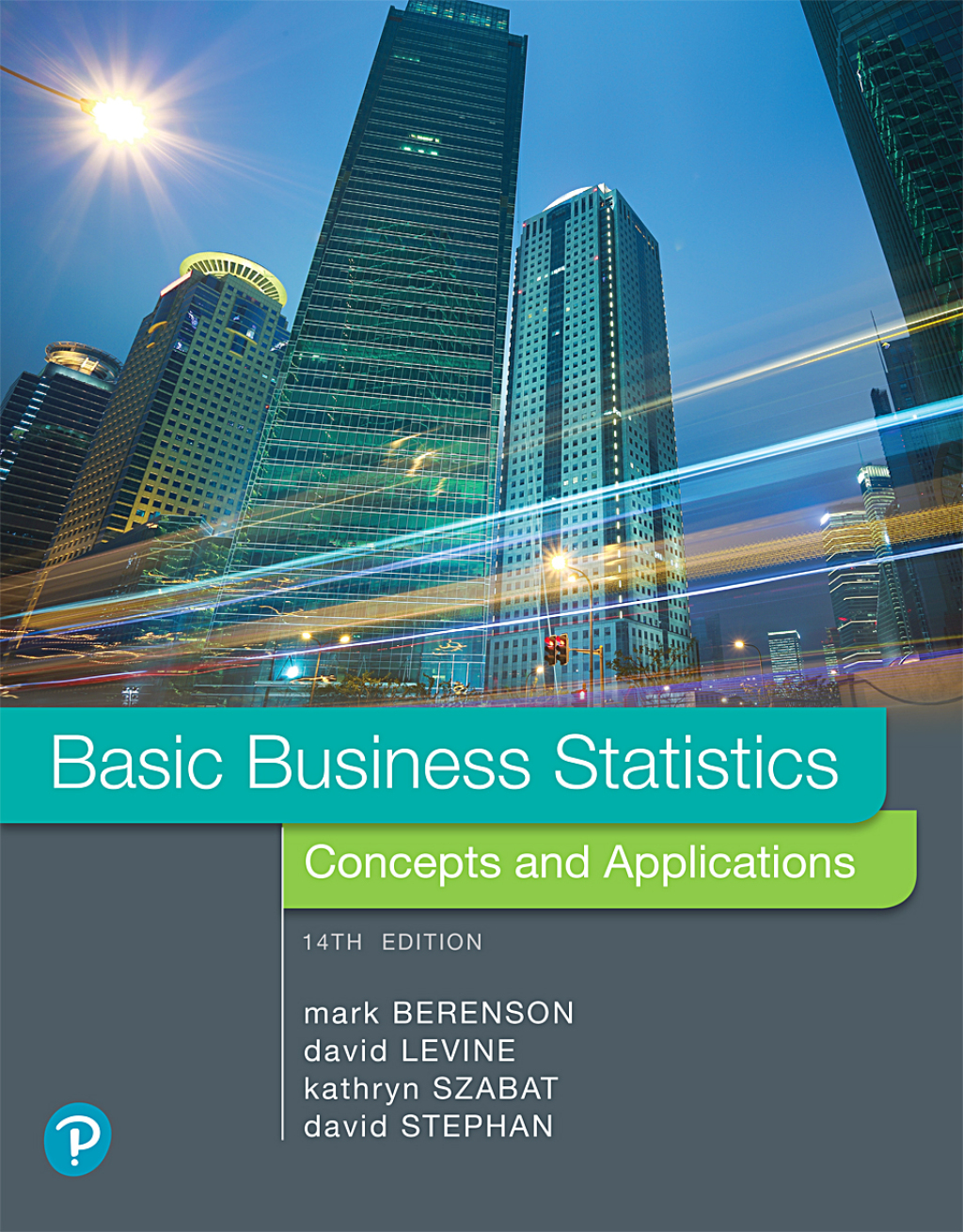 Basic Business Statistics: Concepts and Applications 14th Edition