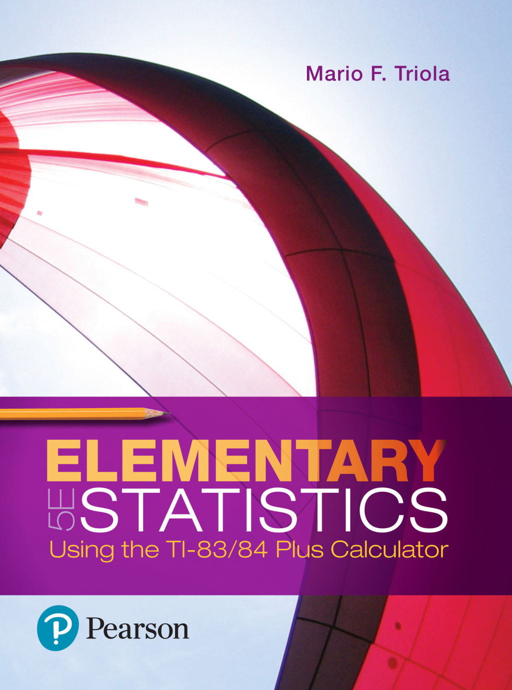 Elementary Statistics Using the TI-83/84 Plus Calculator 5th Edition