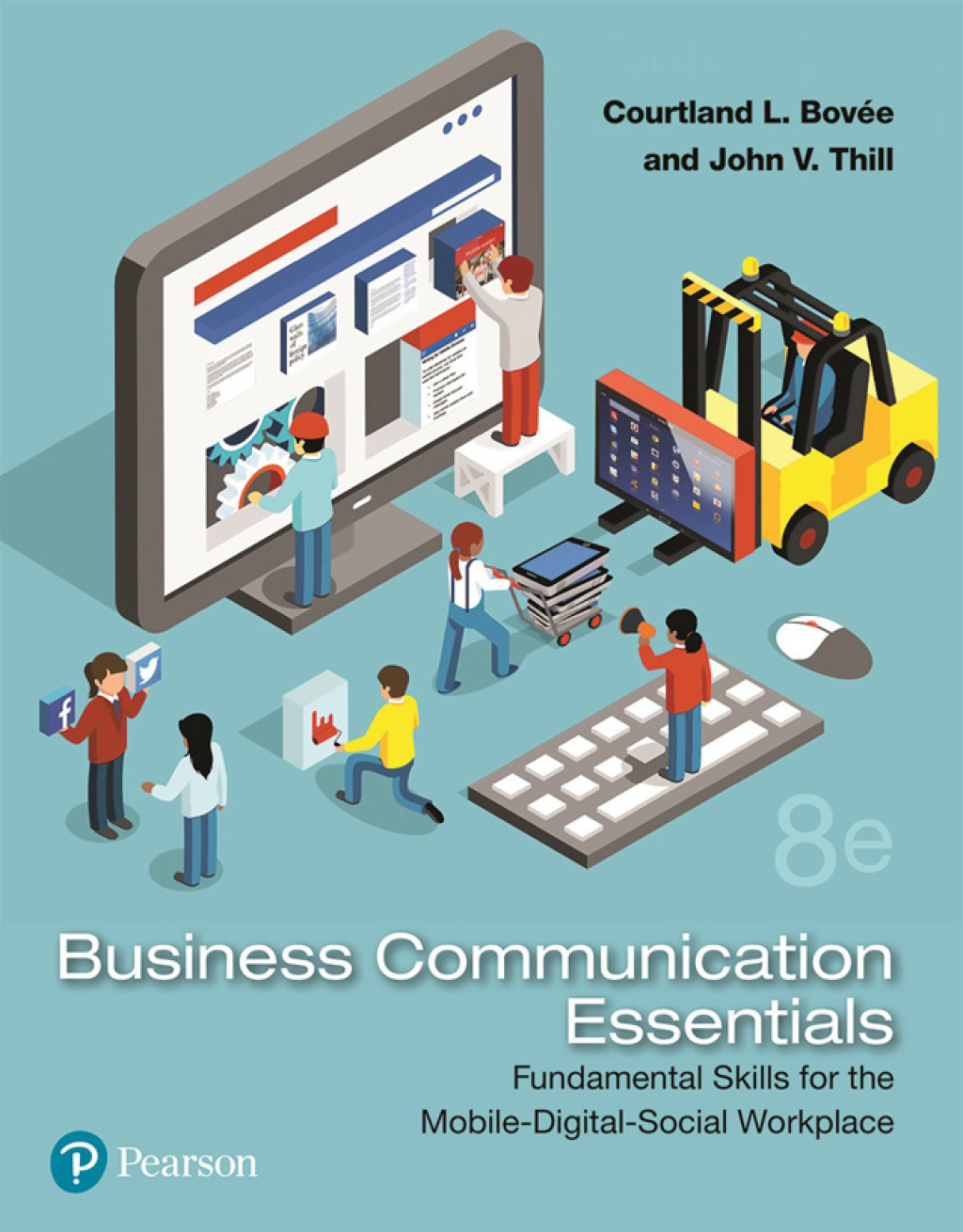 Business Communication Essentials Fundamental Skills for the Mobile-Digital-Social Workplace 8th Edition