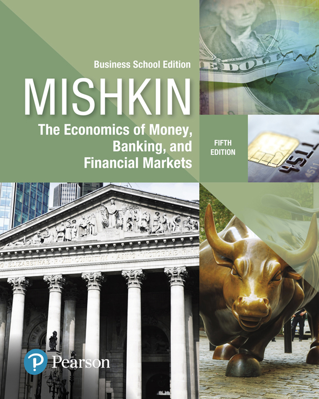 The Economics of Money, Banking and Financial Markets , Business School Edition 5th Edition
