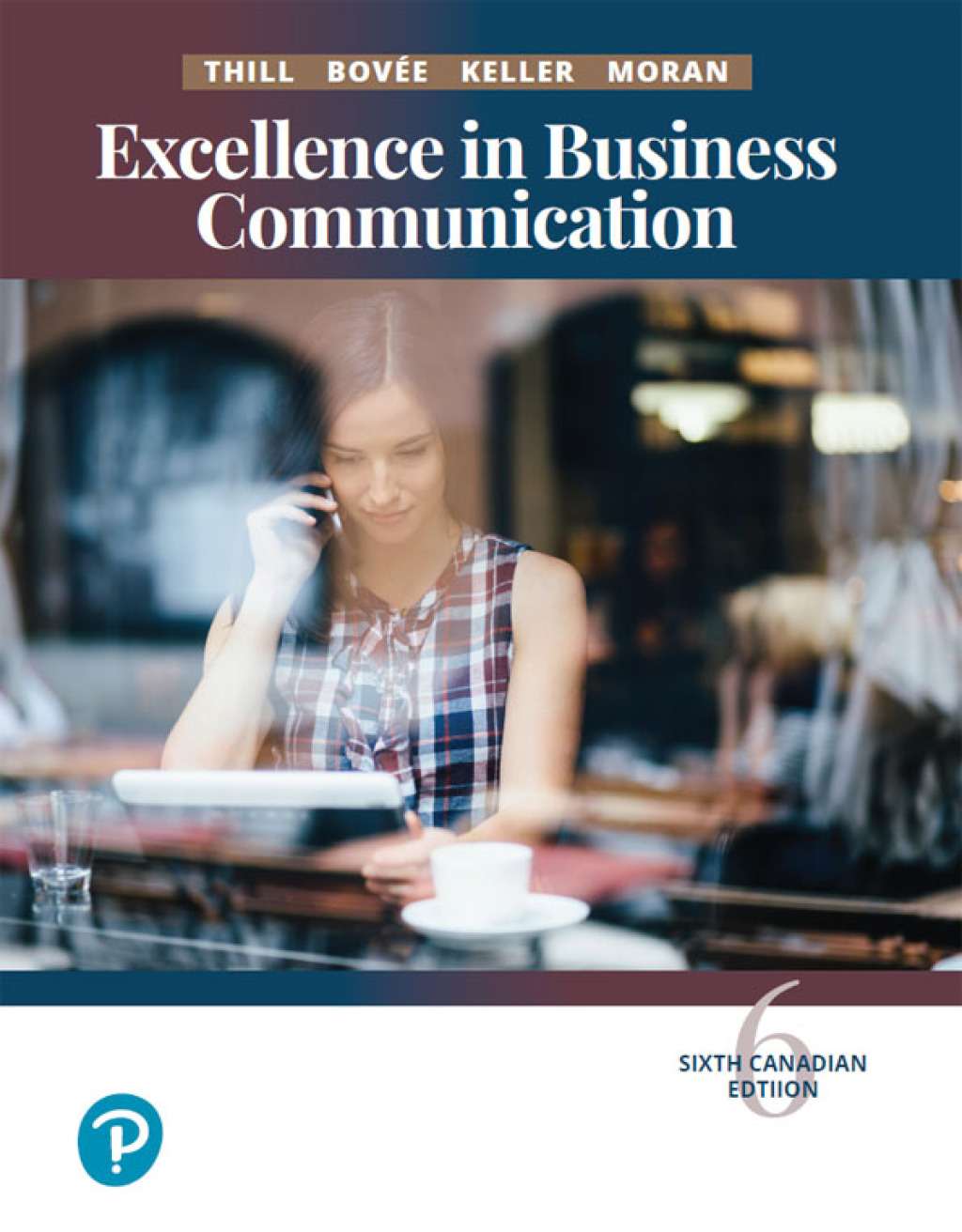Excellence in Business Communication (Canadian Edition) 6th Edition