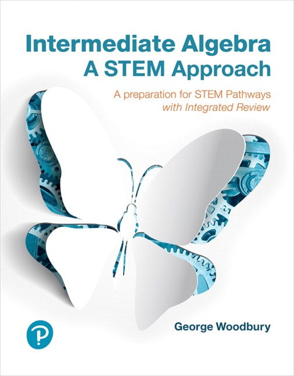 Intermediate Algebra: A STEM Approach 1st Edition