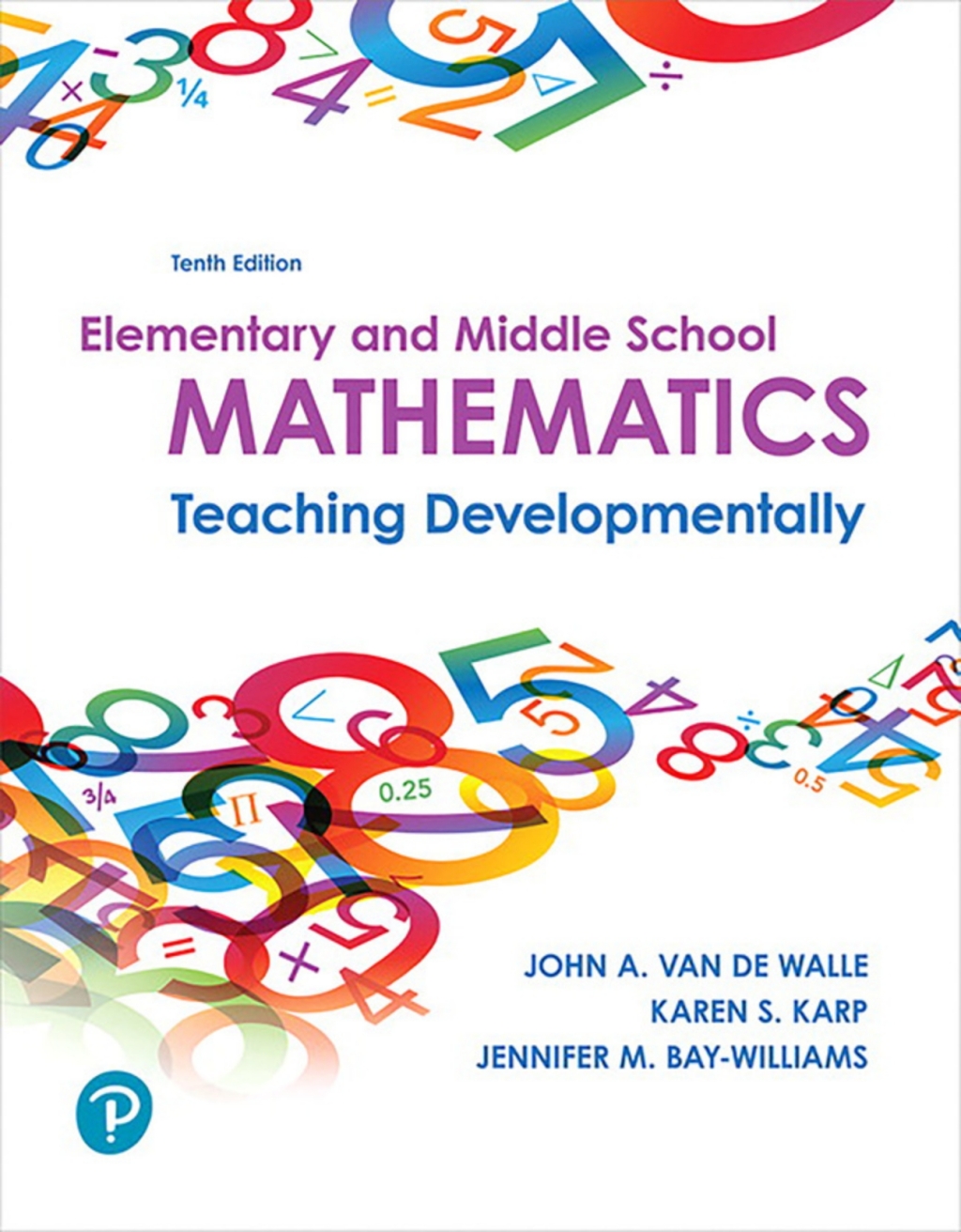 Elementary and Middle School Mathematics Teaching Developmentally 10th Edition