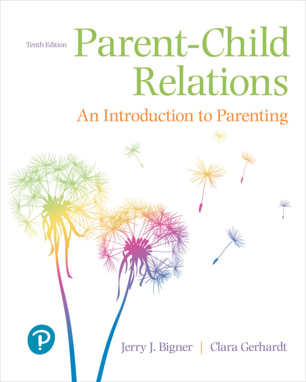 Parent-Child Relations: An Introduction to Parenting 10th Edition