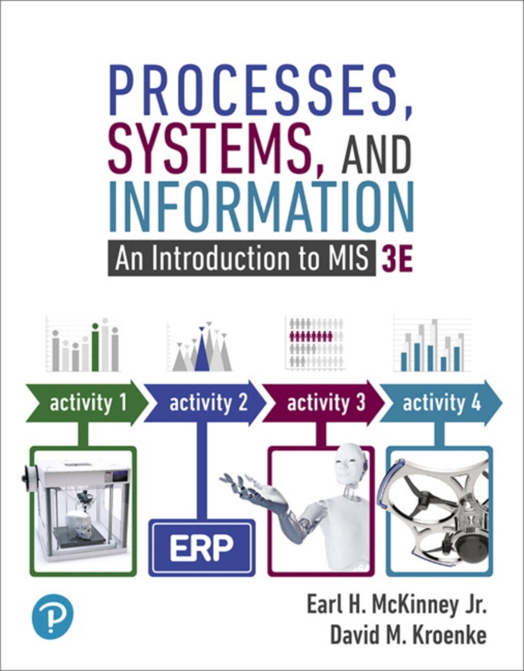 MyLab MIS Processes, Systems, and Information An Introduction to MIS 3rd Edition