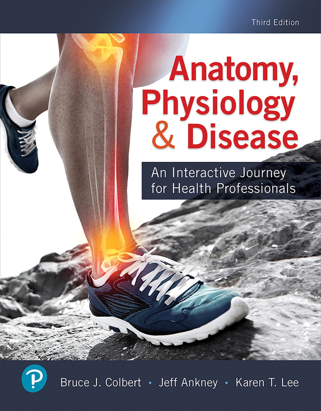 Anatomy, Physiology, & Disease An Interactive Journey for Health Professionals 3rd Edition