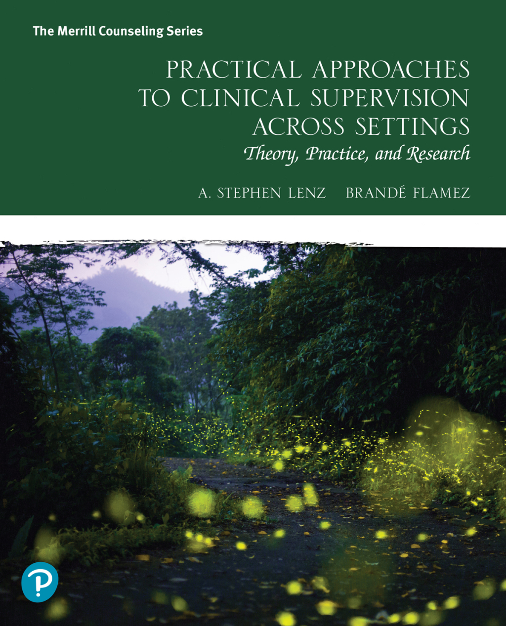 Practical Approaches to Clinical Supervision Across Settings Theory, Practice, and Research 1st Edition