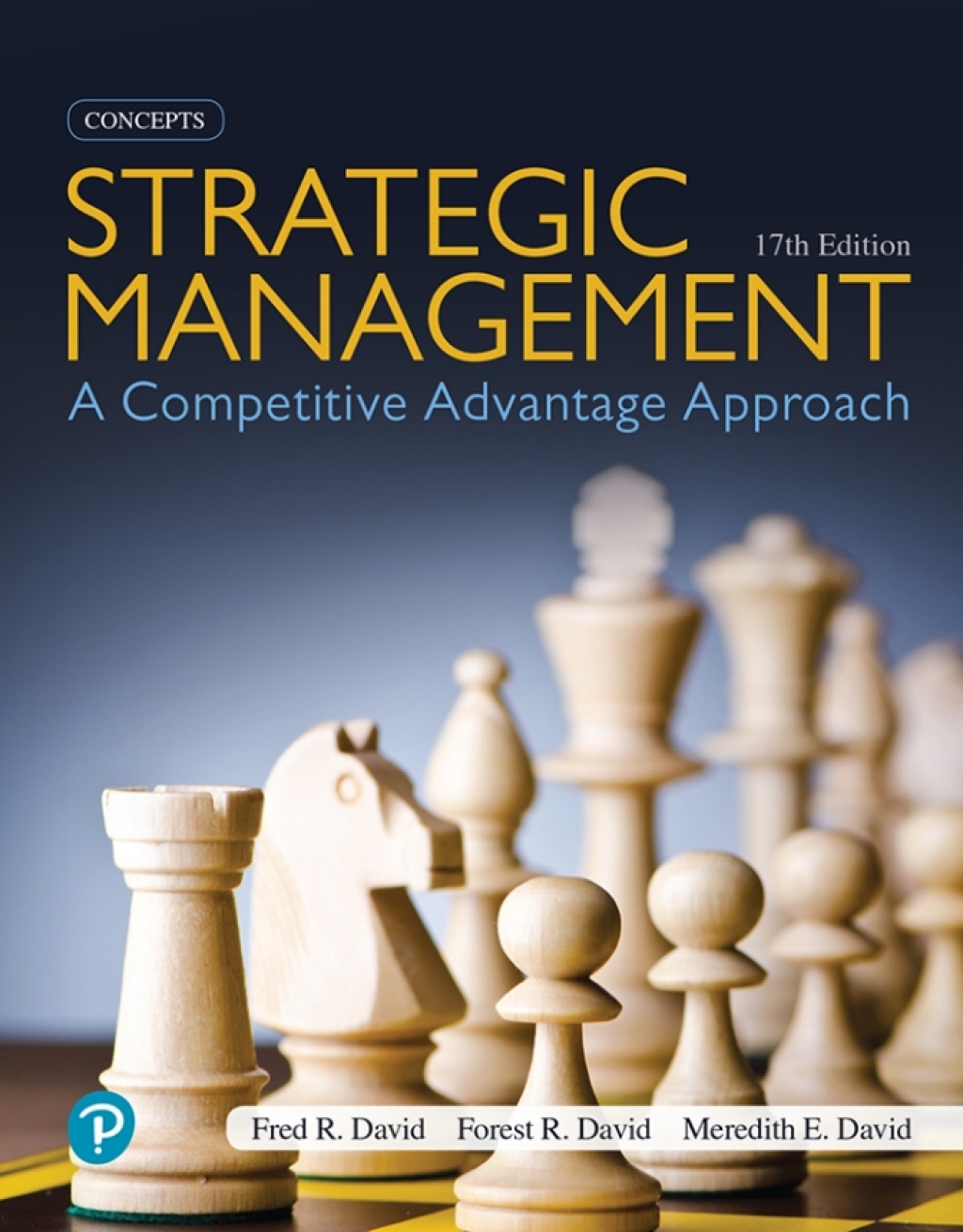 Strategic Management A Competitive Advantage Approach, Concepts 17th Edition