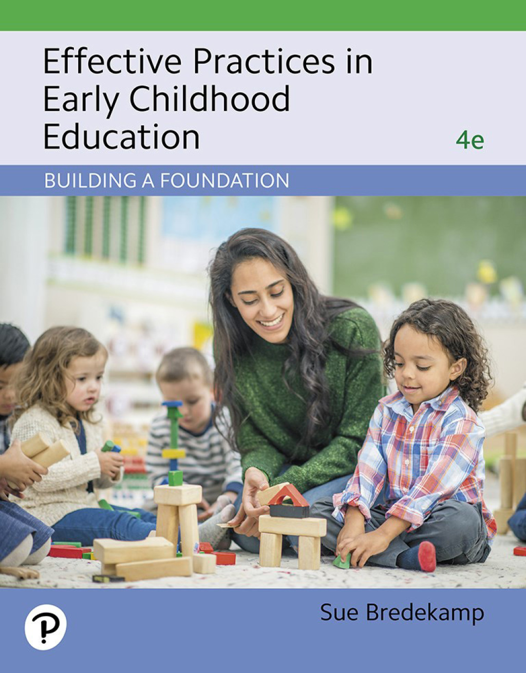 Effective Practices in Early Childhood Education Building a Foundation 4th Edition