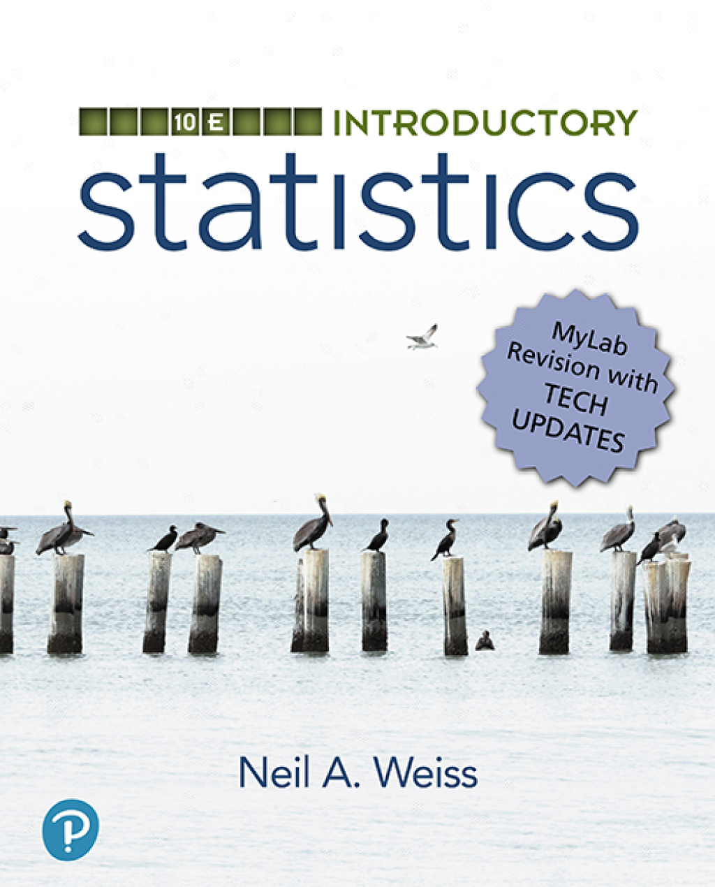 Introductory Statistics, MyLab Revision 10th Edition