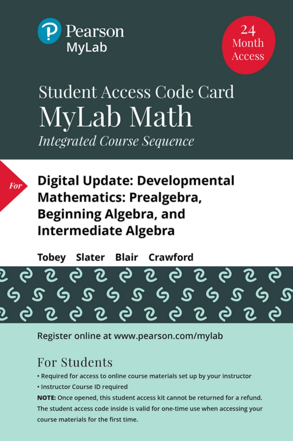 MyLab Math with Pearson eText, Digital Update, (24 month) for Developmental Mathematics: Prealgebra, Beginning Algebra, and Intermediate Algebra Prealgebra, Beginning Algebra, and Intermediate Algebra 1st Edition