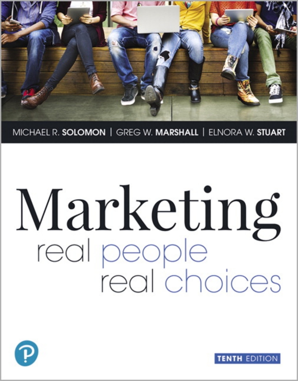 Marketing: Real People, Real Choices 10th Edition