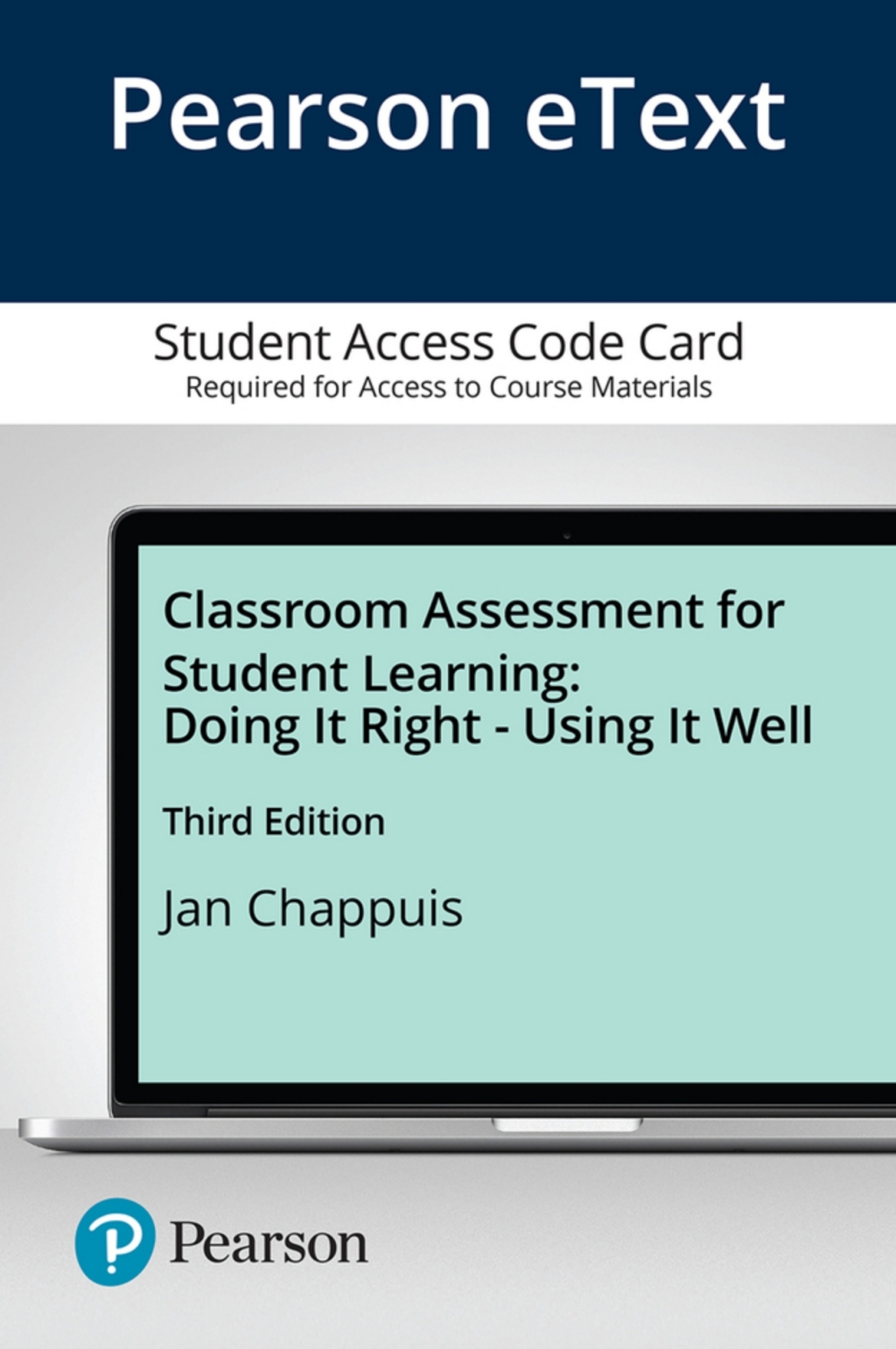 Classroom Assessment for Student Learning Doing It Right - Using It Well -- Pearson eText 3rd Edition