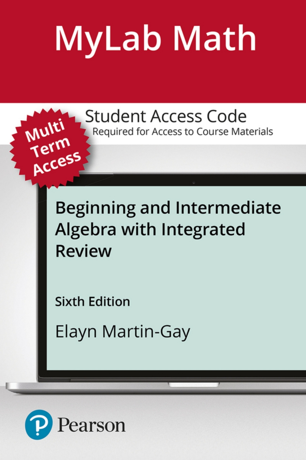 MyLab Math with Pearson eText (up to 24 months) for Beginning & Intermediate Algebra with Integrated Review 6th Edition