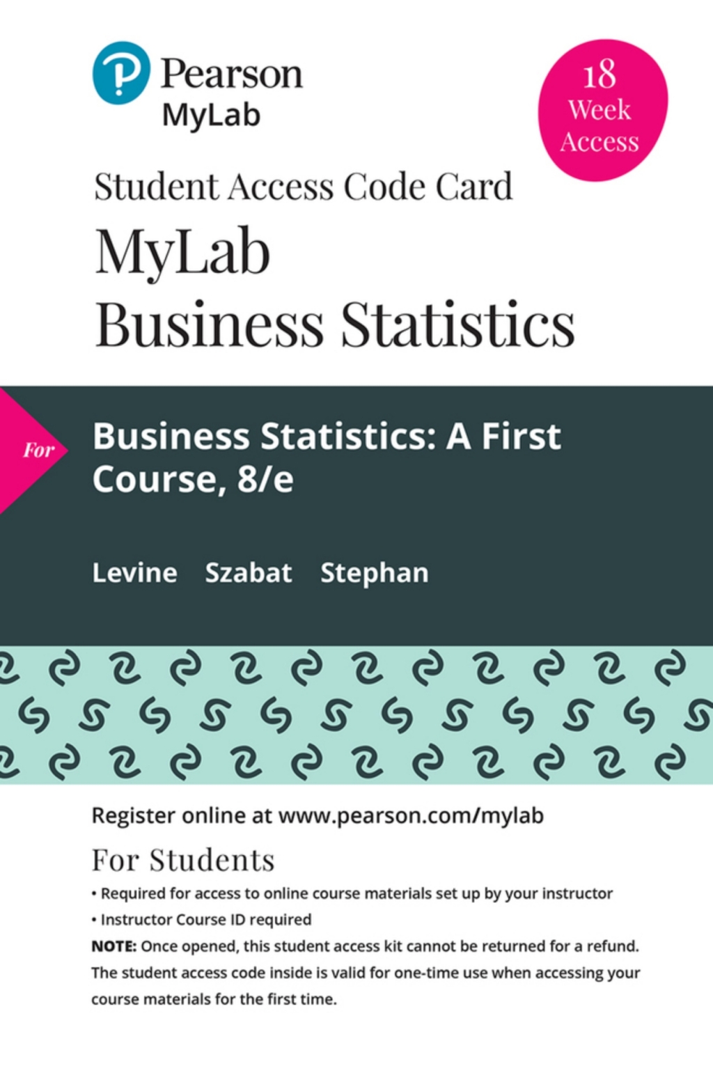 MyLab Statistics with Pearson (18 Weeks) for Business Statistics: A First Course A First Course 8th Edition