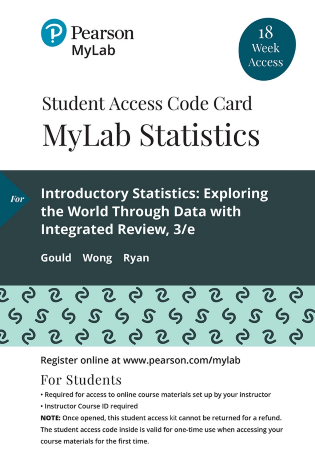 MyLab Statistics with Pearson (18 Weeks) for Introductory Statistics: Exploring the World Through Data Exploring the World Through Data 3rd Edition