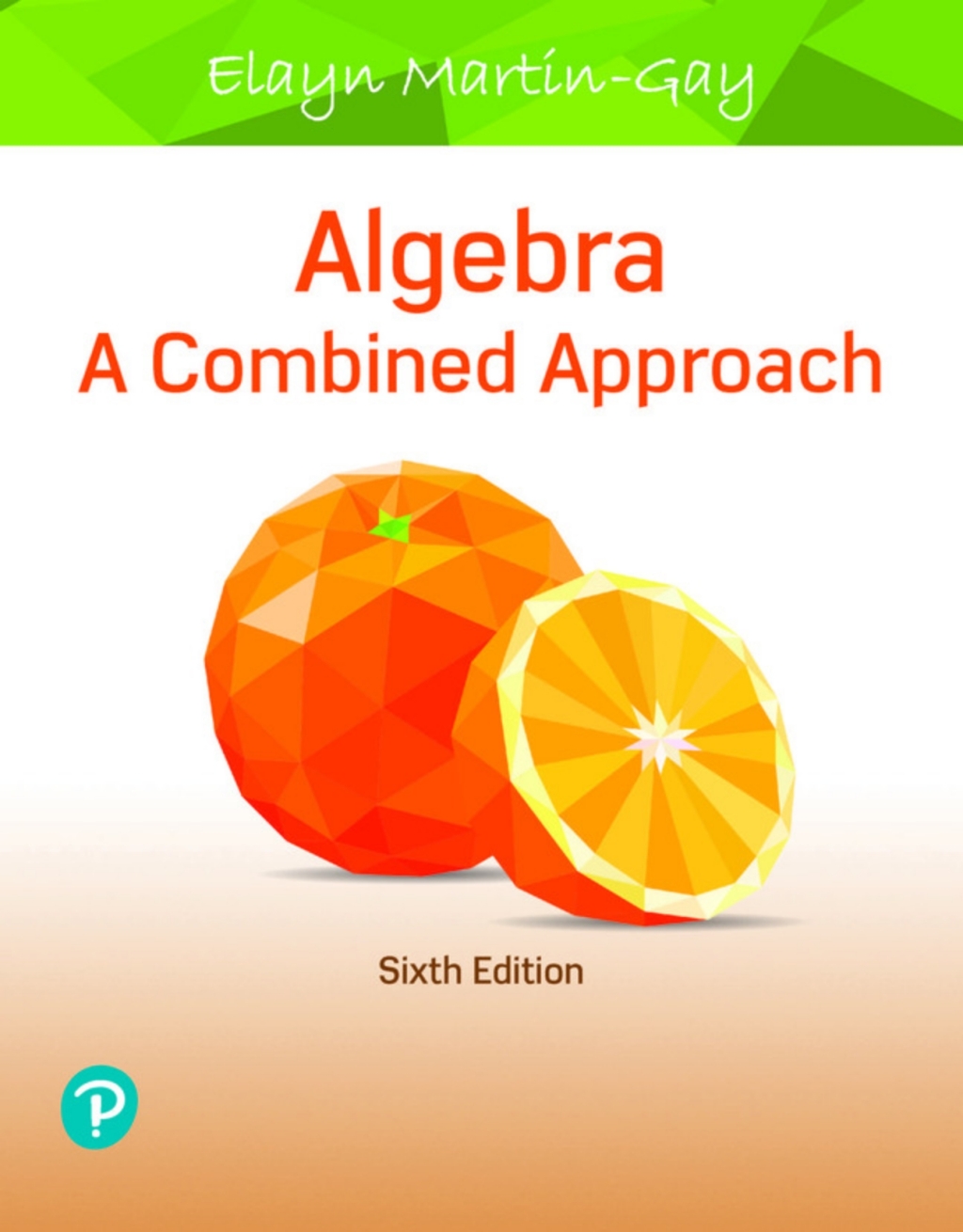 MyLab Math with Pearson (18 Weeks) for Algebra: A Combined Approach A Combined Approach 6th Edition