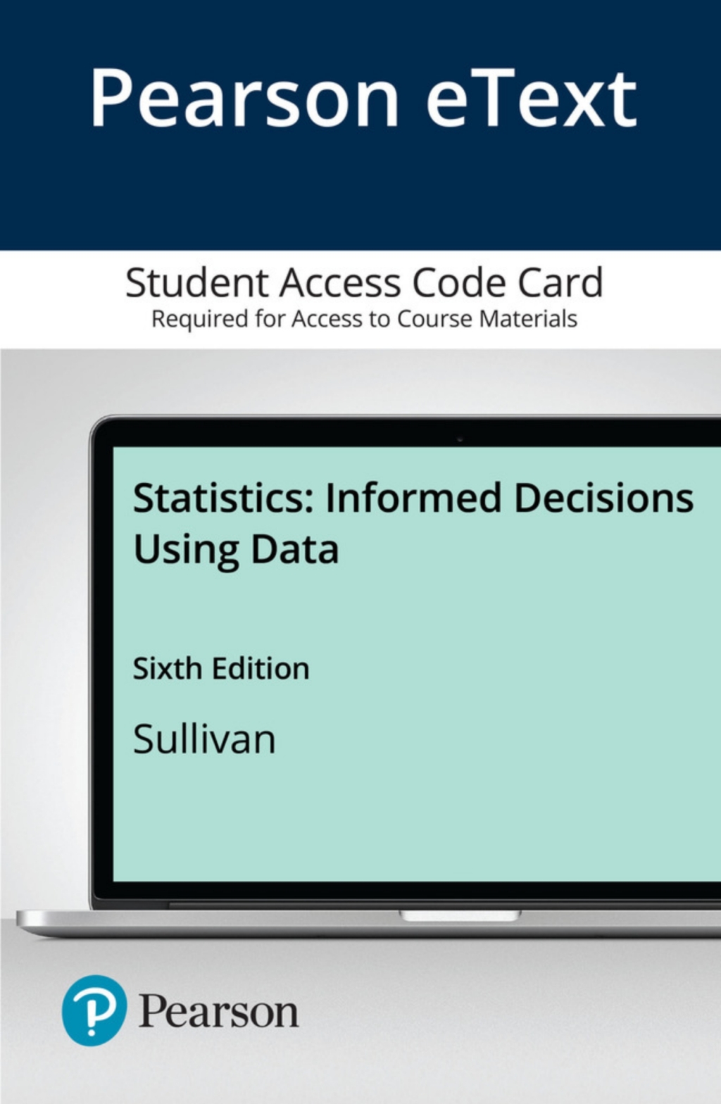 Statistics: Informed Decisions Using Data 6th Edition