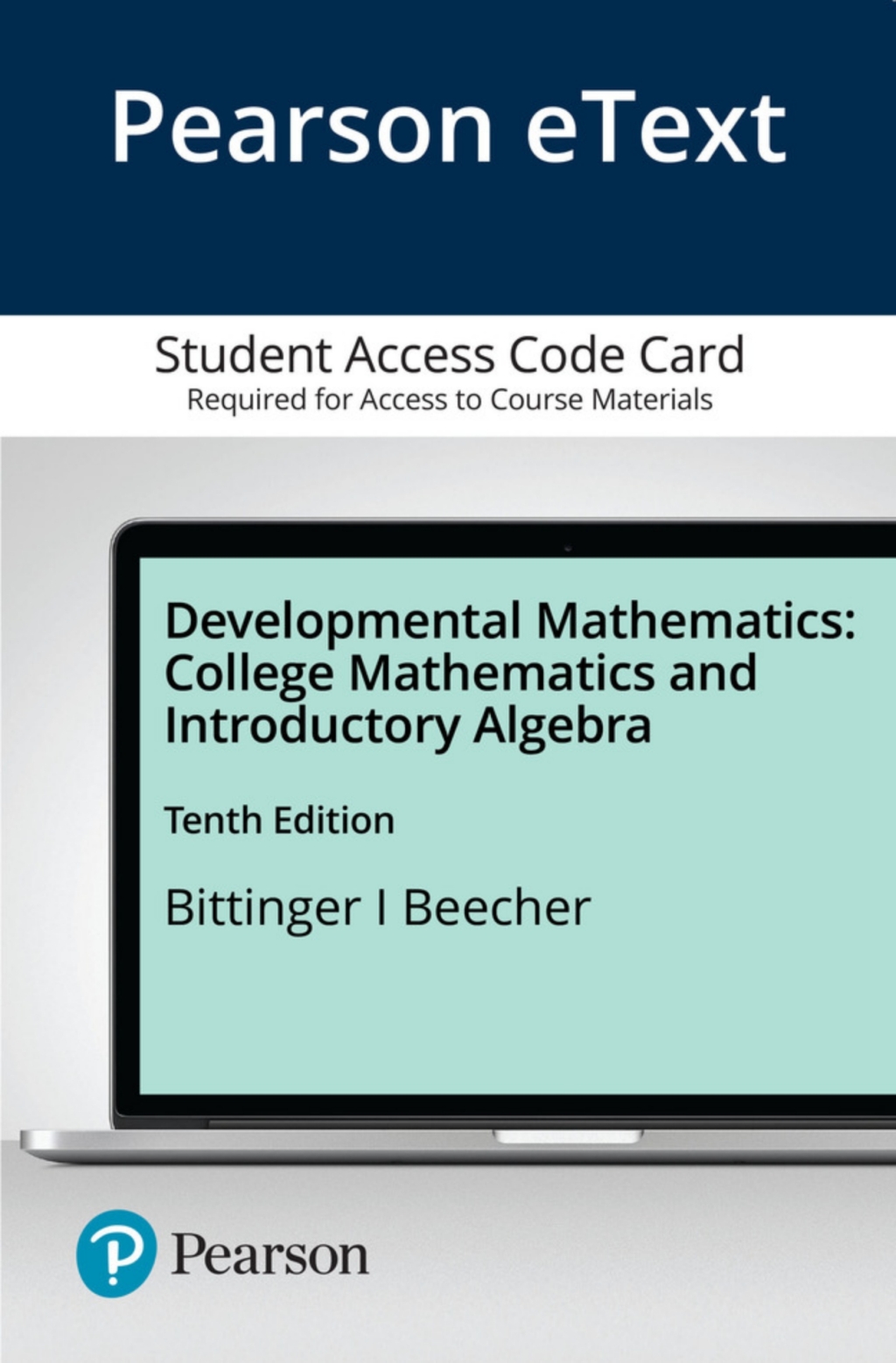 Developmental Mathematics: College Mathematics and Introductory Algebra College Mathematics and Introductory Algebra 10th Edition