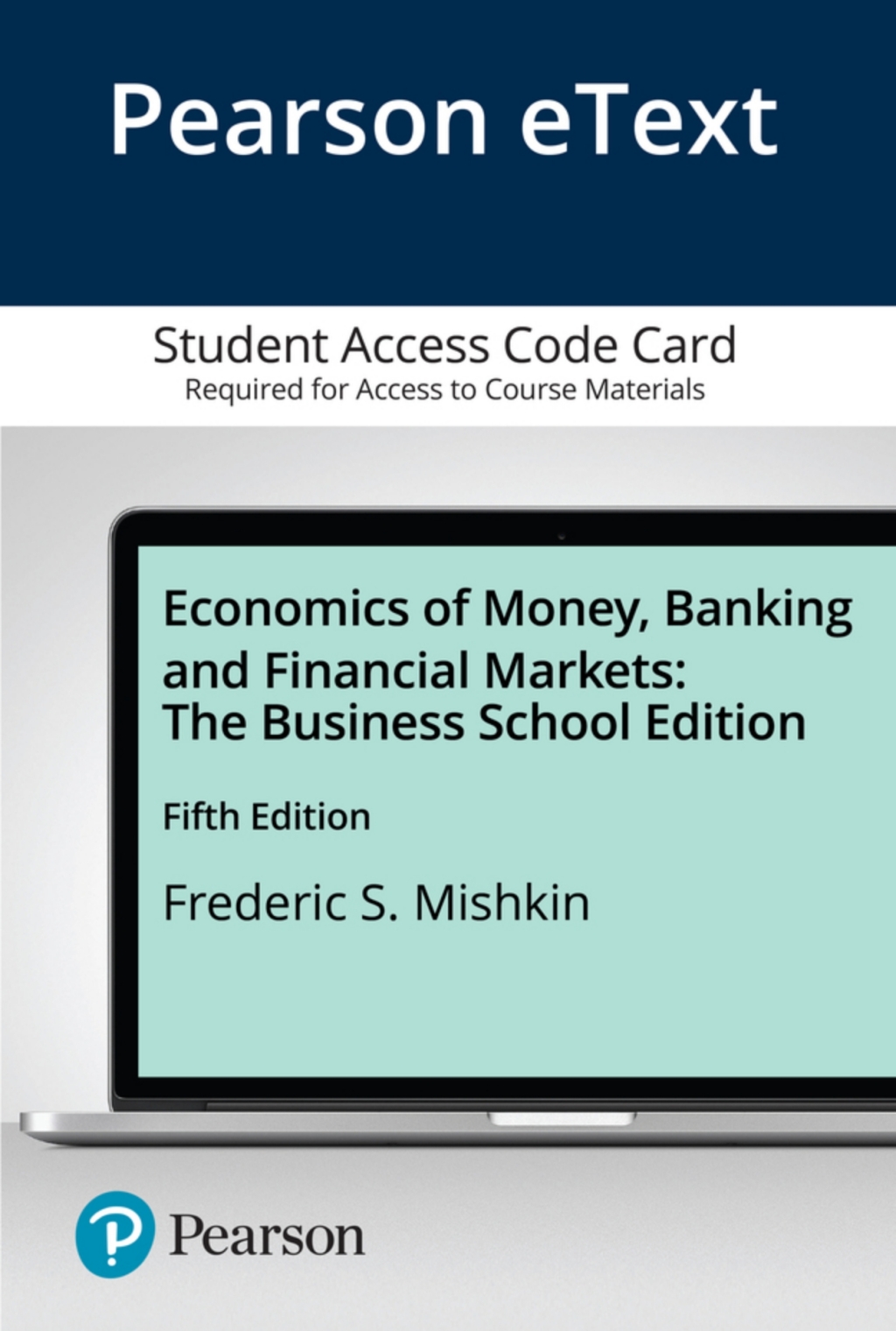 Economics of Money, Banking and Financial Markets, The, Business School Edition 5th Edition
