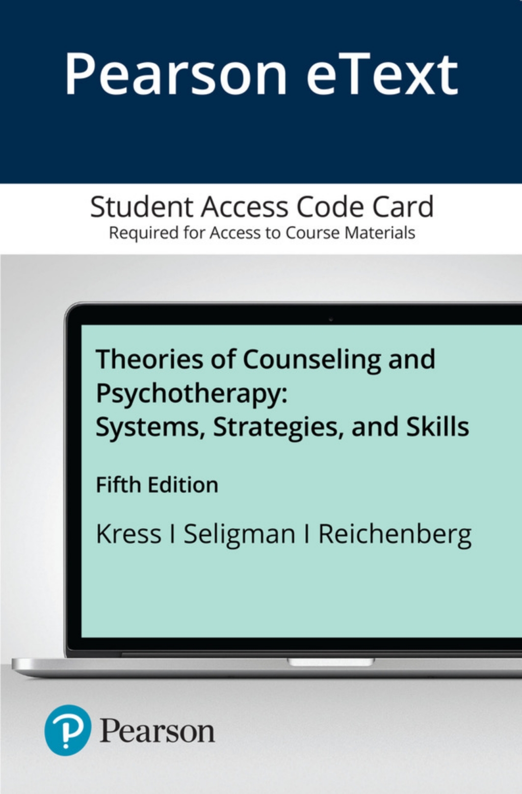 Theories of Counseling and Psychotherapy Systems, Strategies, and Skills -- Pearson eText 5th Edition