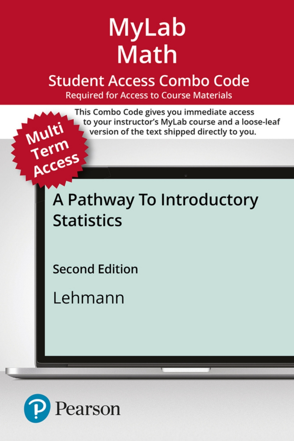 MyLab Math with Pearson eText (up to 24 months) + Print Combo for Pathway to Introductory Statistics, A 2nd Edition
