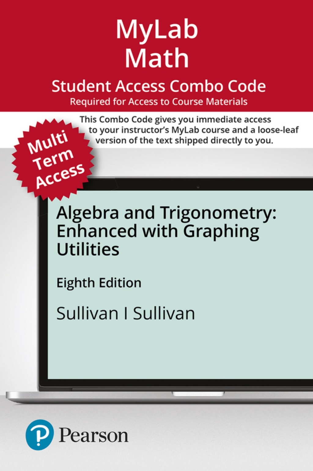 MyLab Math with Pearson eText (up to 24 months) + Print Combo for Algebra and Trigonometry Enhanced with Graphing Utilities 8th Edition