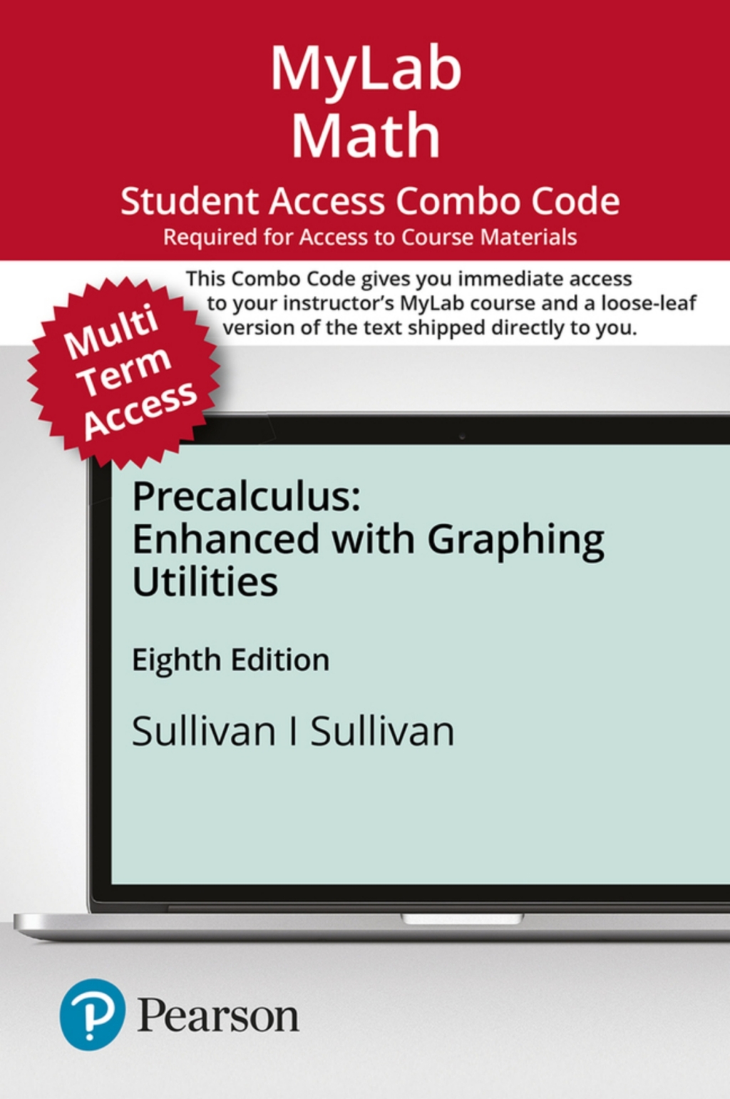 MyLab Math with Pearson eText (up to 24 months) + Print Combo for Precalculus Enhanced with Graphing Utilities 8th Edition