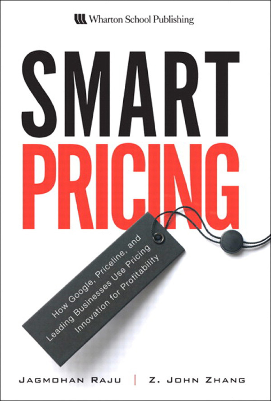 Smart Pricing How Google, Priceline, and Leading Businesses Use Pricing Innovation for Profitability 1st Edition