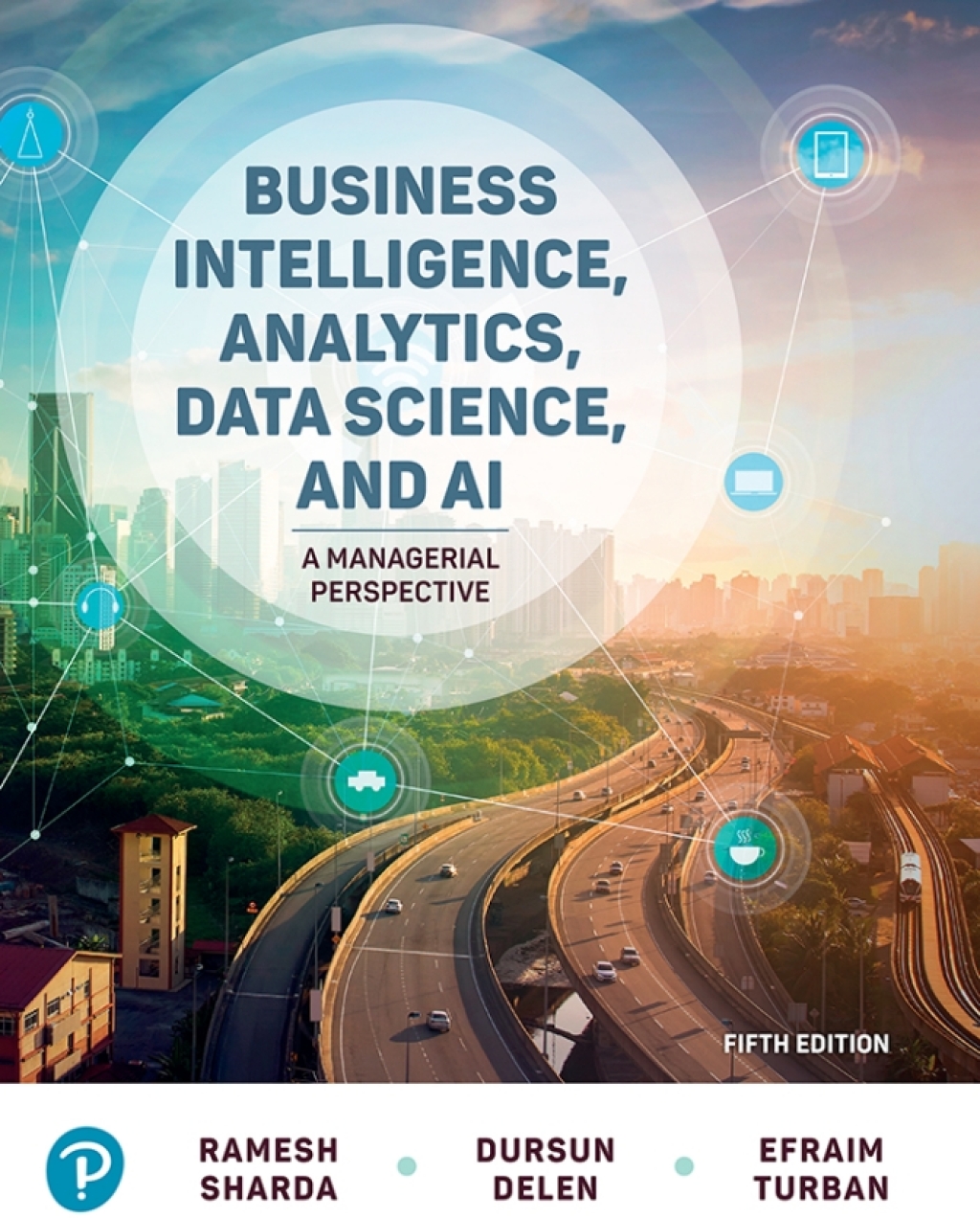 Business Intelligence, Analytics, Data Science, and AI A Managerial Perspective 5th Edition