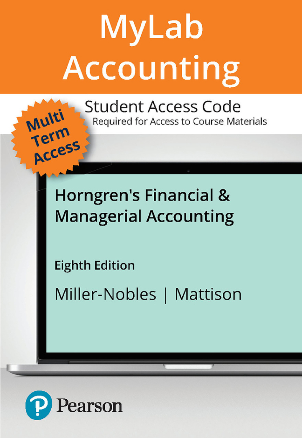 Horngren's Financial & Managerial Accounting -- MyLab Accounting with Pearson 8th Edition