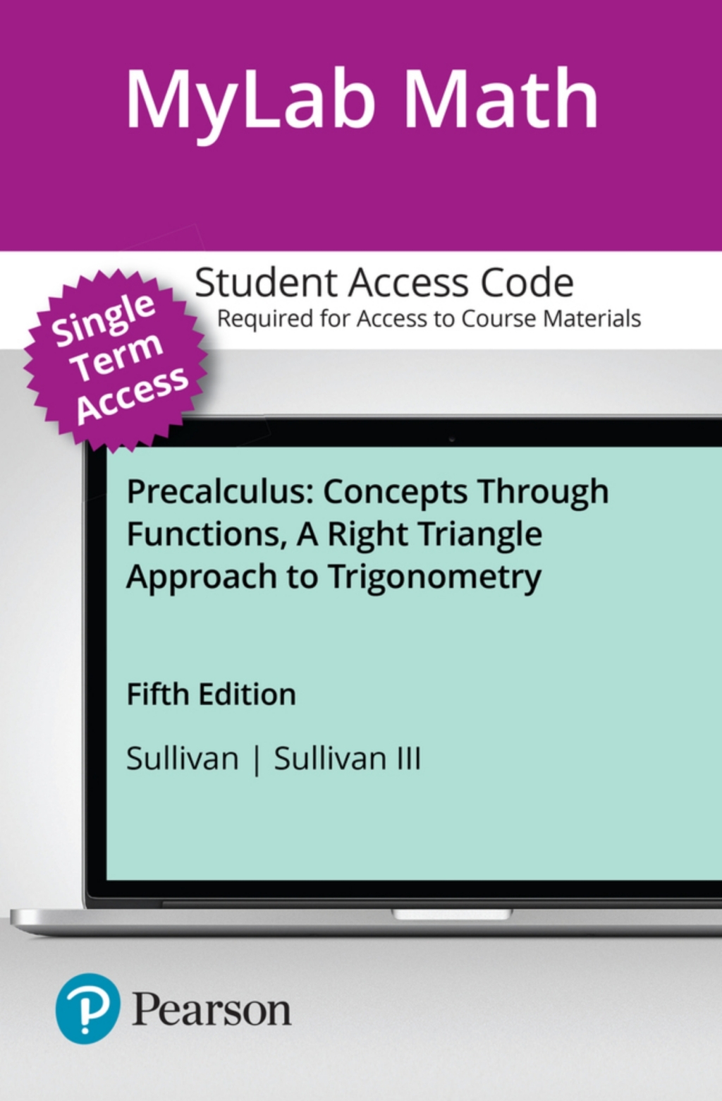 MyLab Math with Pearson eText (up to 18-weeks) for Precalculus: Concepts Through Functions, A Right Triangle Approach to Trigonometry 5th Edition