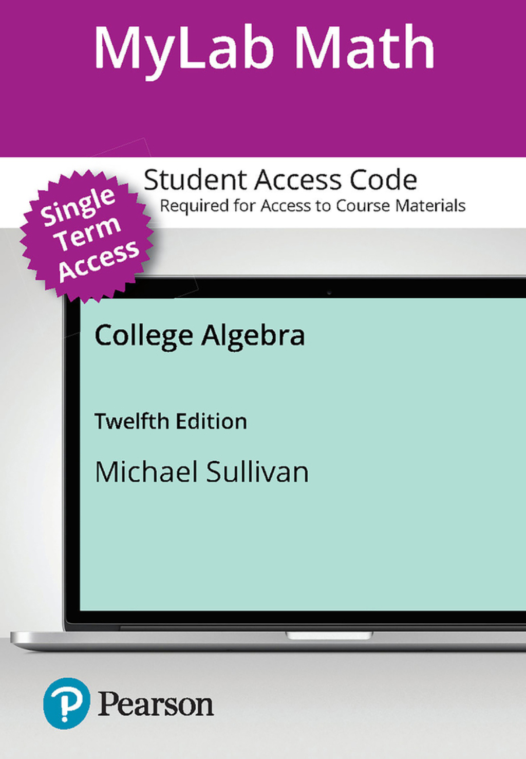 MyLab Math with Pearson eText (up to 18-weeks) for College Algebra 12th Edition