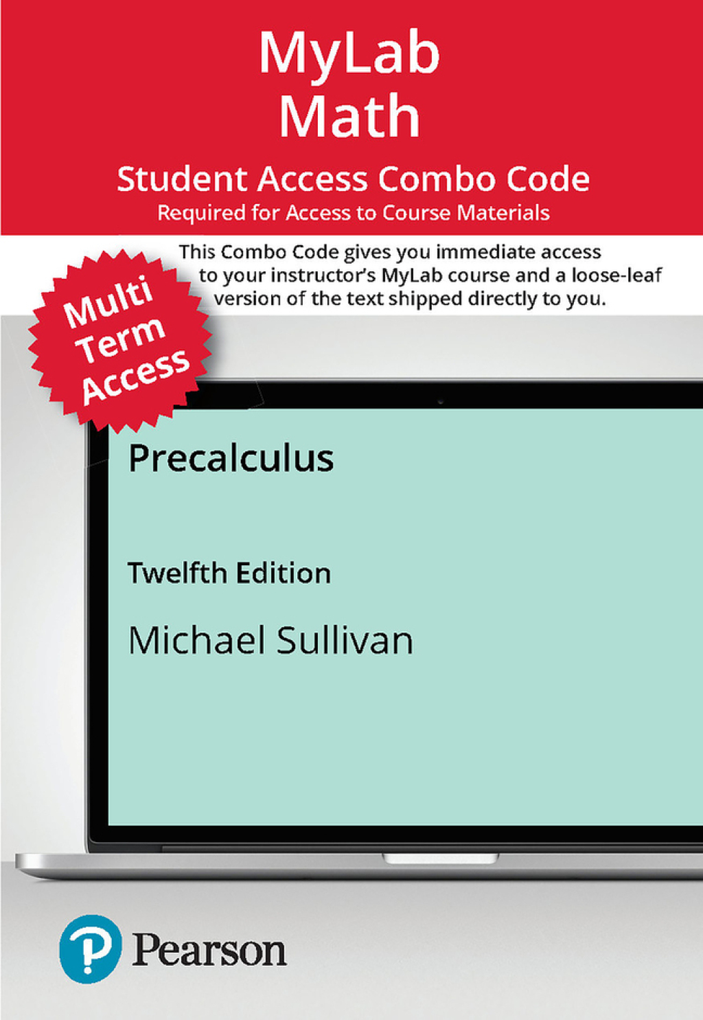 MyLab Math with Pearson eText (up to 24 months) + Print Combo for Precalculus 12th Edition