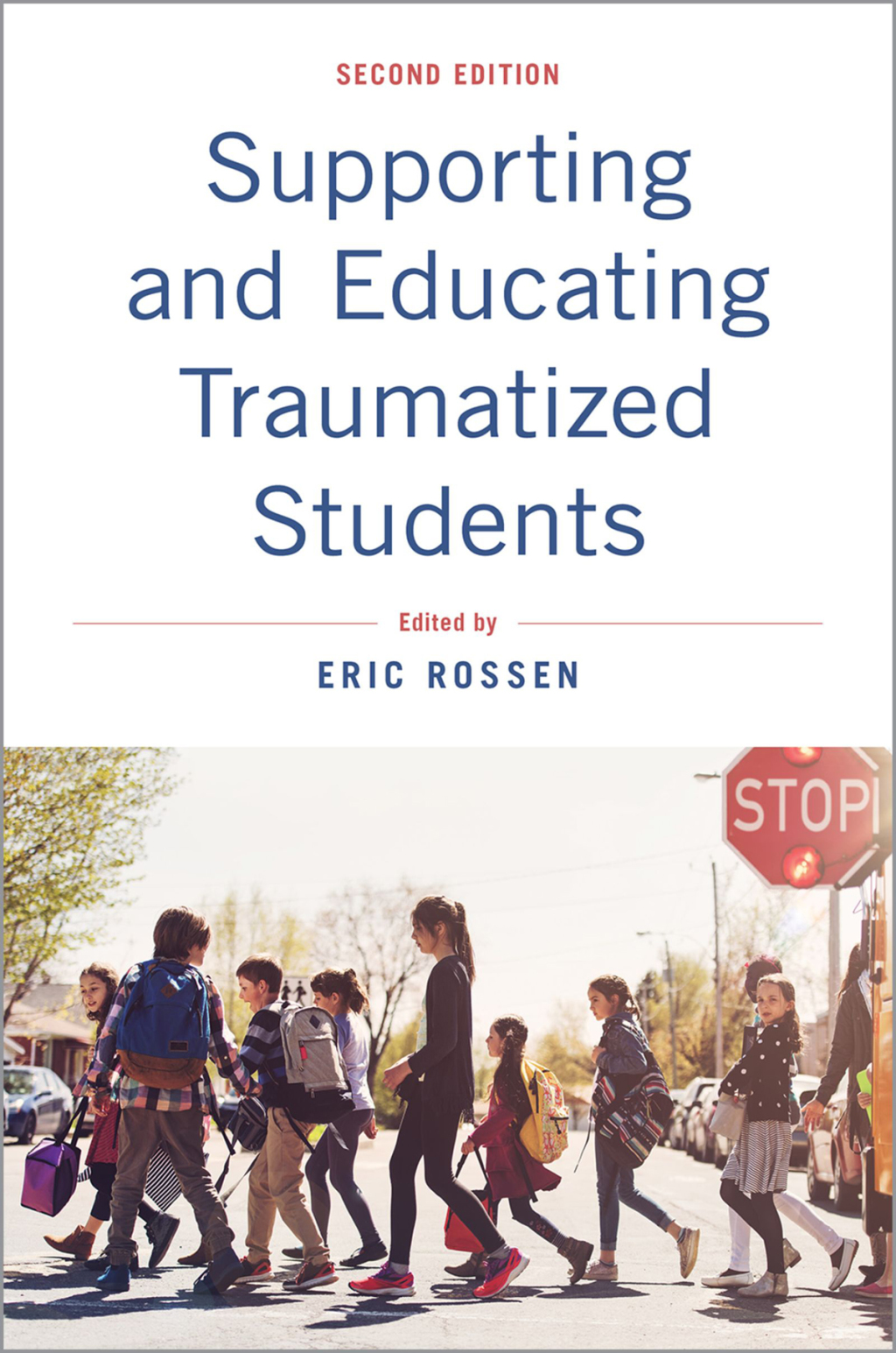 Supporting and Educating Traumatized Students A Guide for School-Based Professionals 2nd Edition