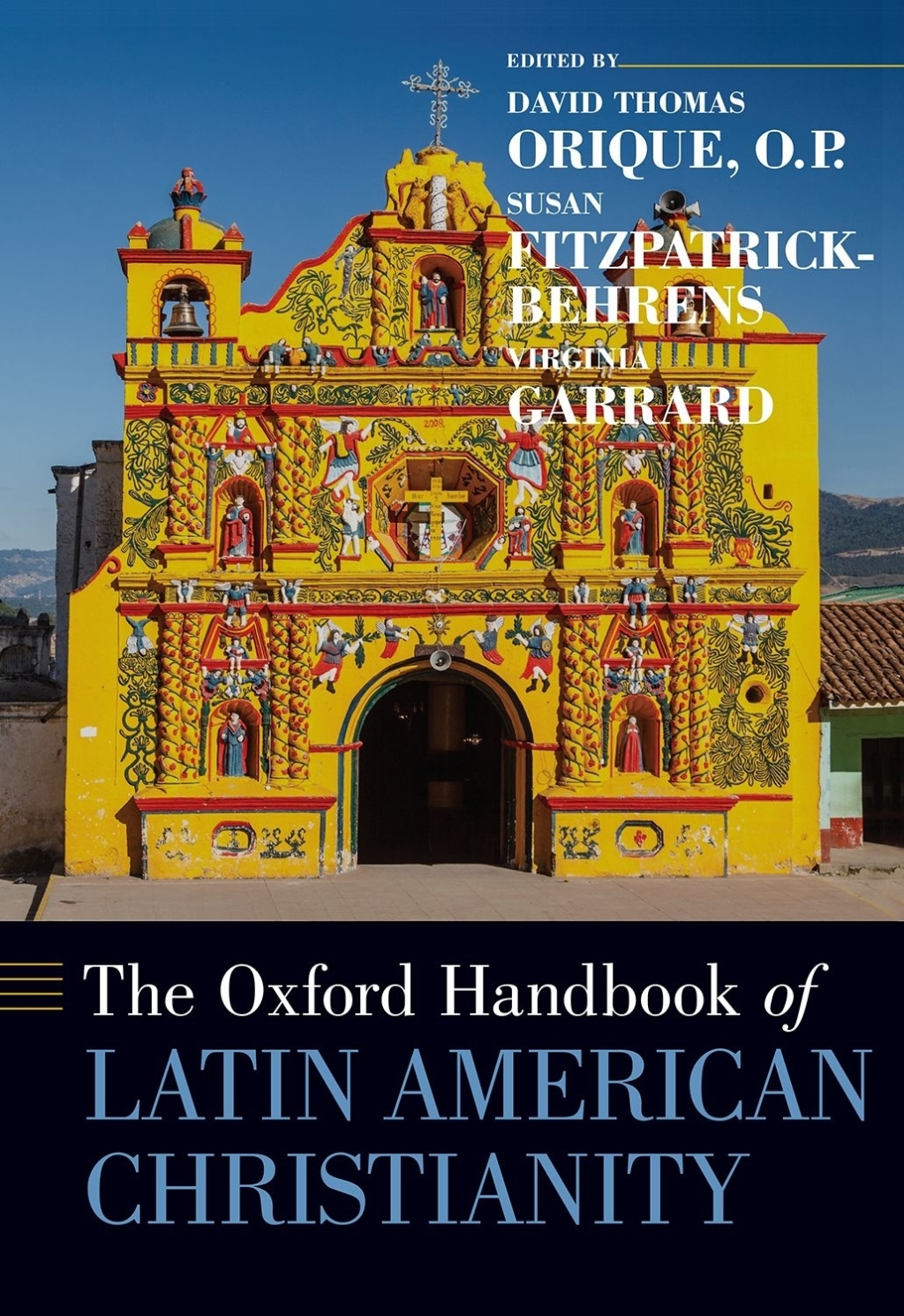 The Oxford Handbook of Latin American Christianity 1st Edition