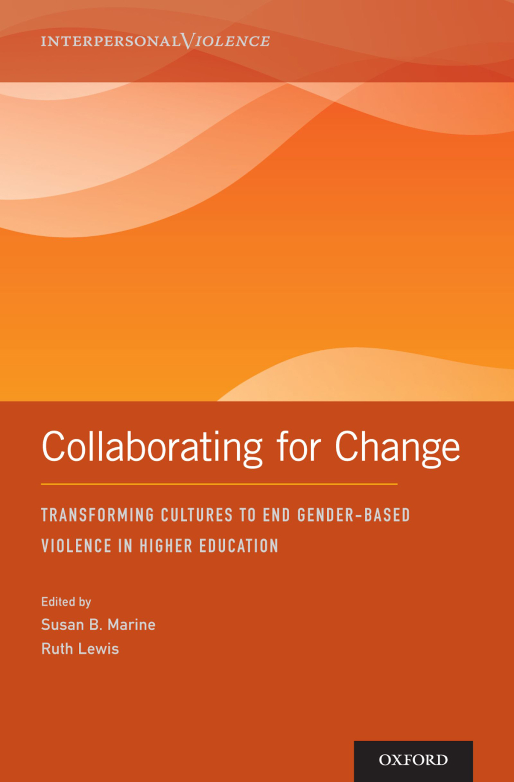 Collaborating for Change Transforming Cultures to End Gender-Based Violence in Higher Education 1st Edition