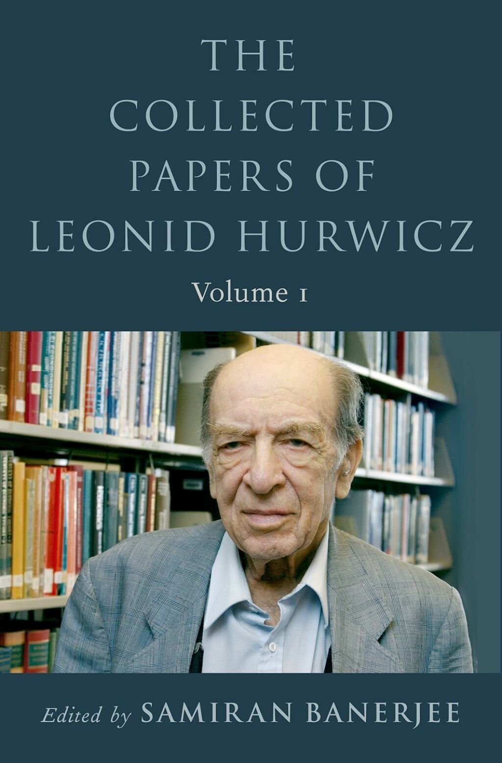 The Collected Papers of Leonid Hurwicz Volume 1 