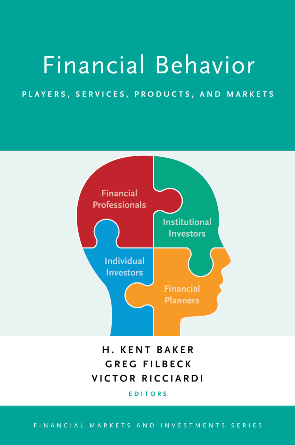 Financial Behavior Players, Services, Products, and Markets 1st Edition