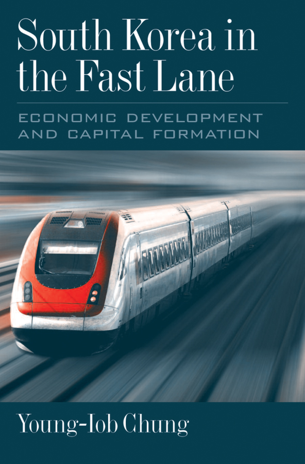 South Korea in the Fast Lane Economic Development and Capital Formation 