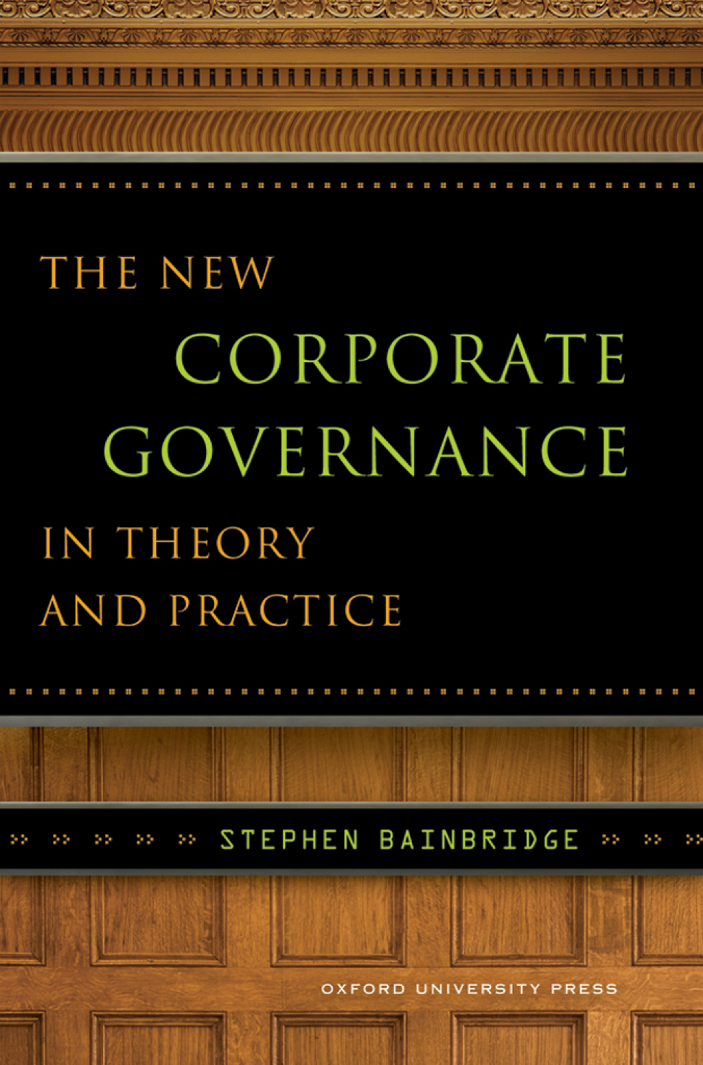 The New Corporate Governance in Theory and Practice 