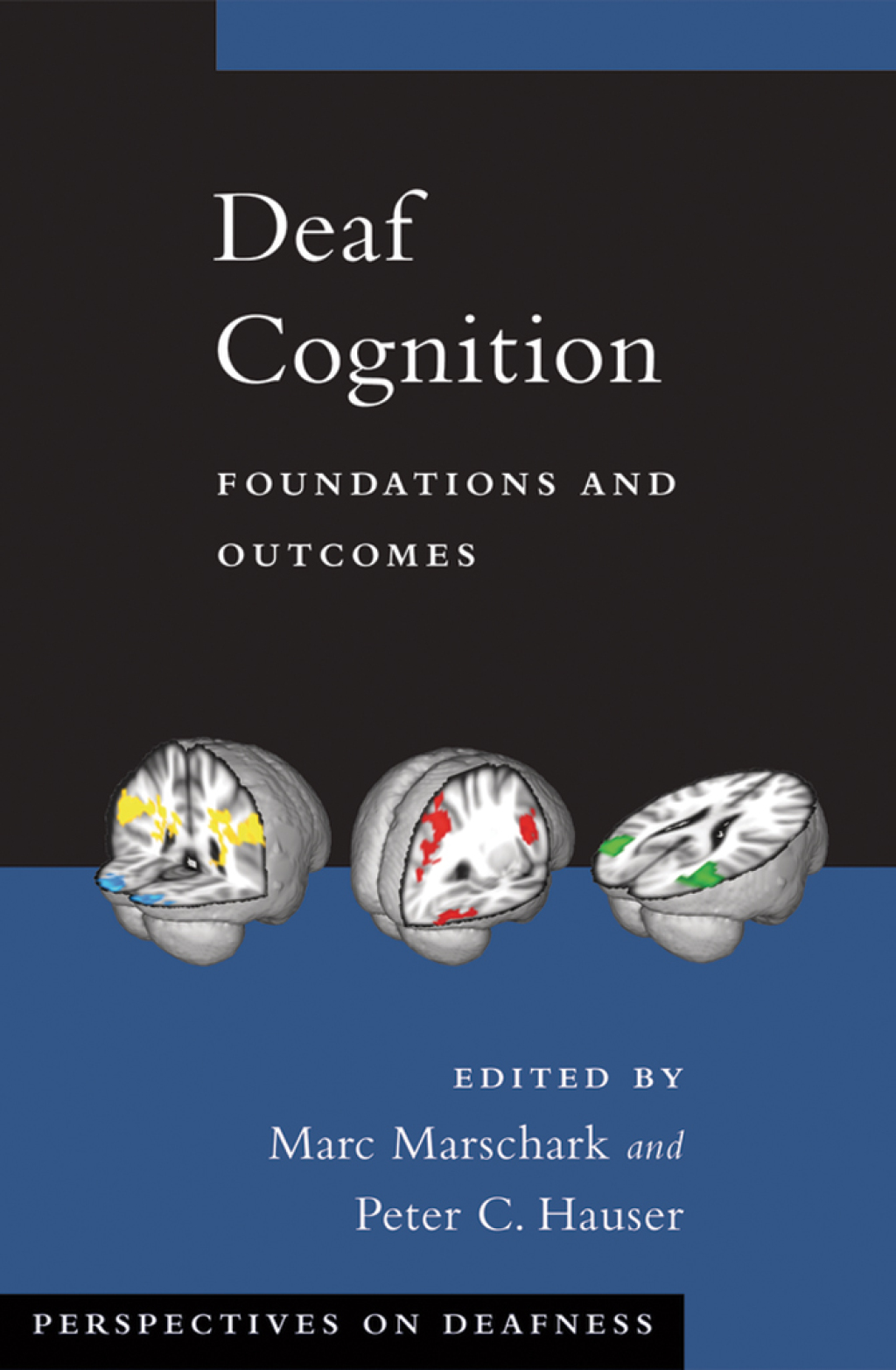 Deaf Cognition Foundations and Outcomes 1st Edition