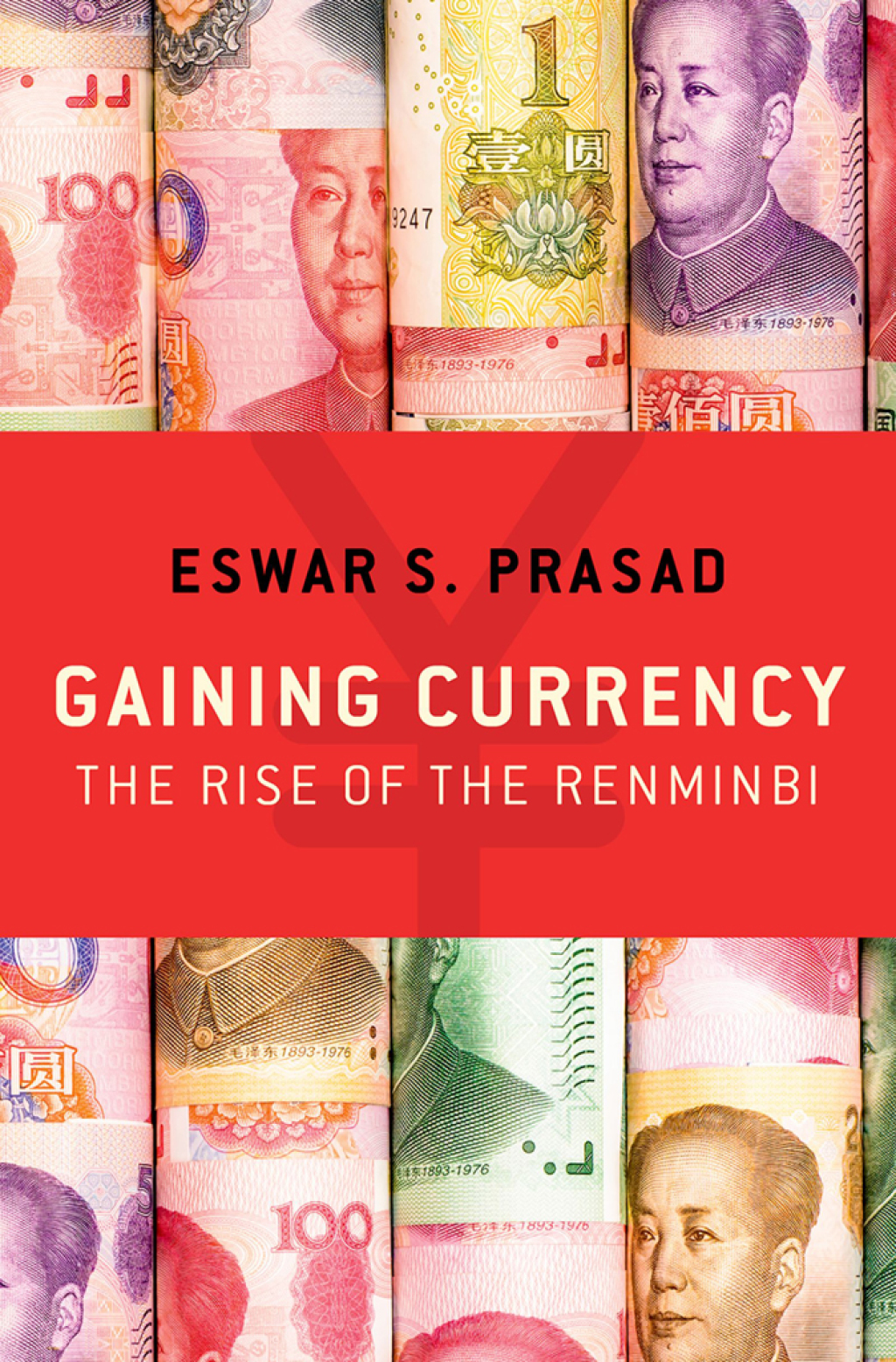 Gaining Currency The Rise of the Renminbi 
