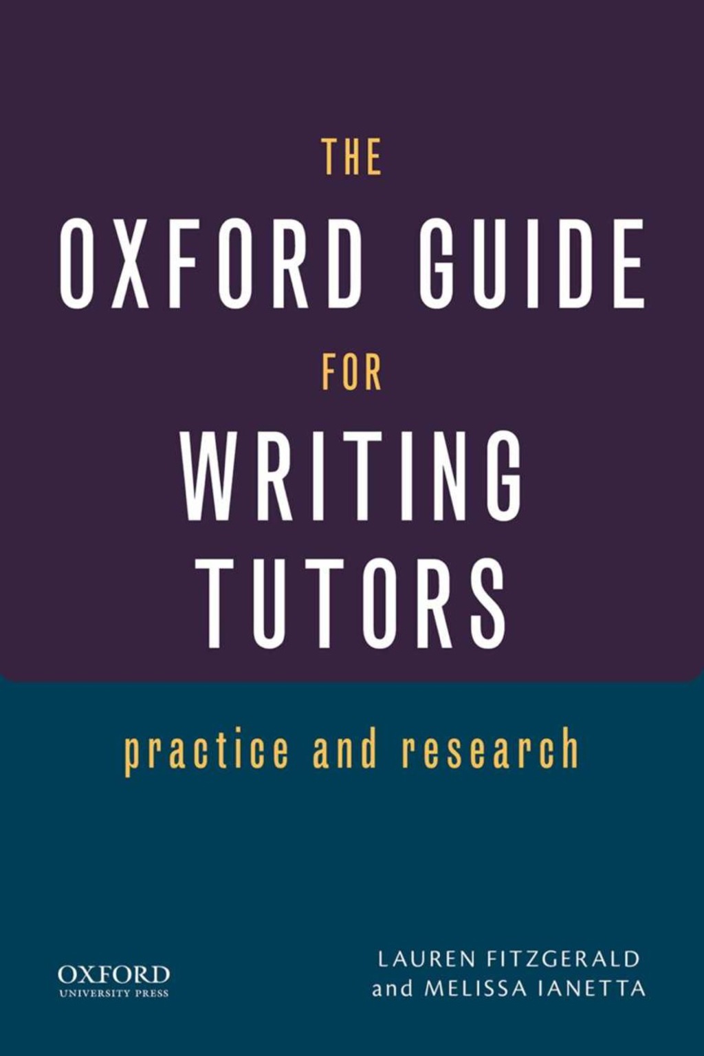 The Oxford Guide for Writing Tutors Practice and Research 1st Edition