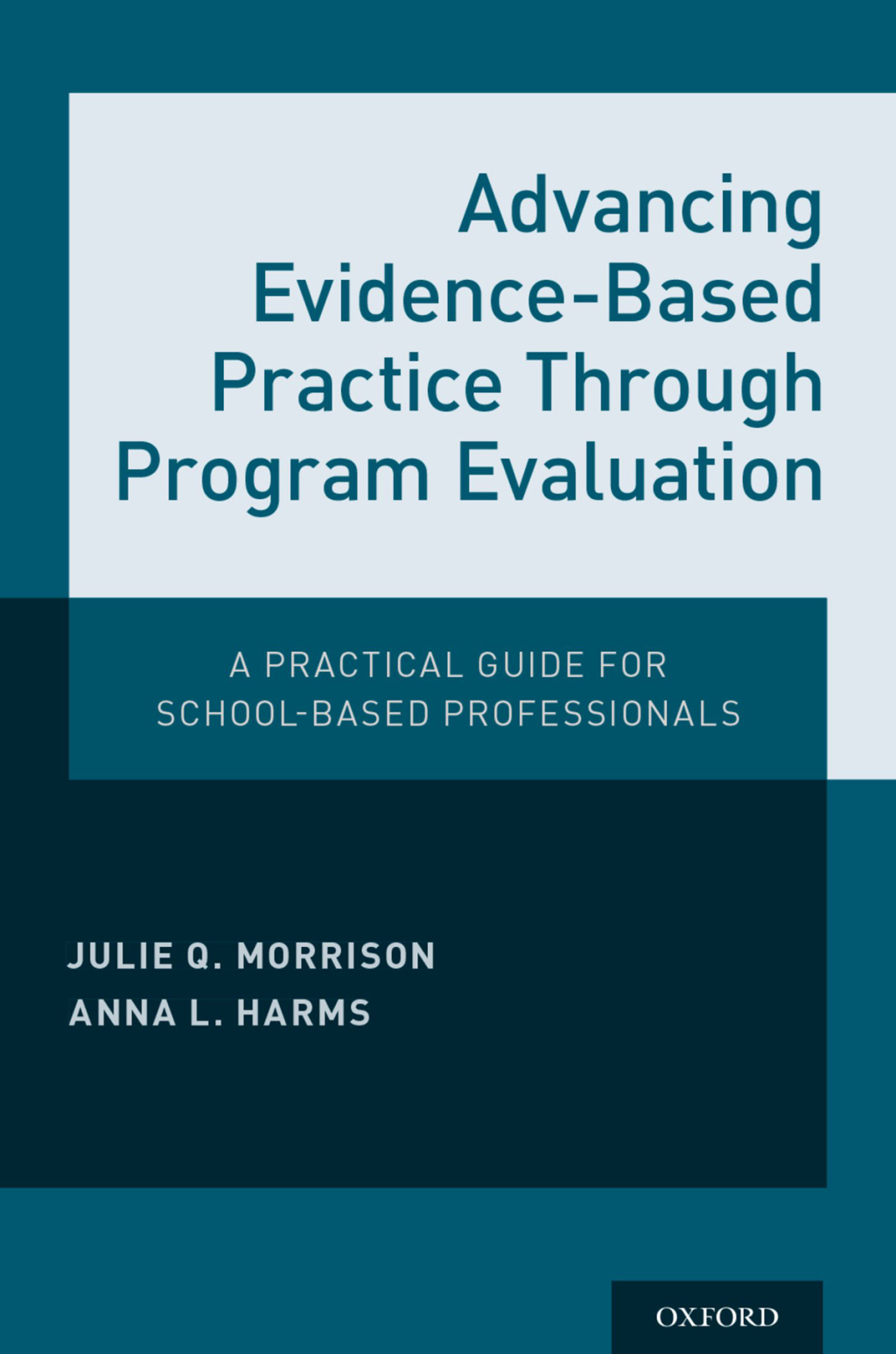 Advancing Evidence-Based Practice Through Program Evaluation A Practical Guide for School-Based Professionals 