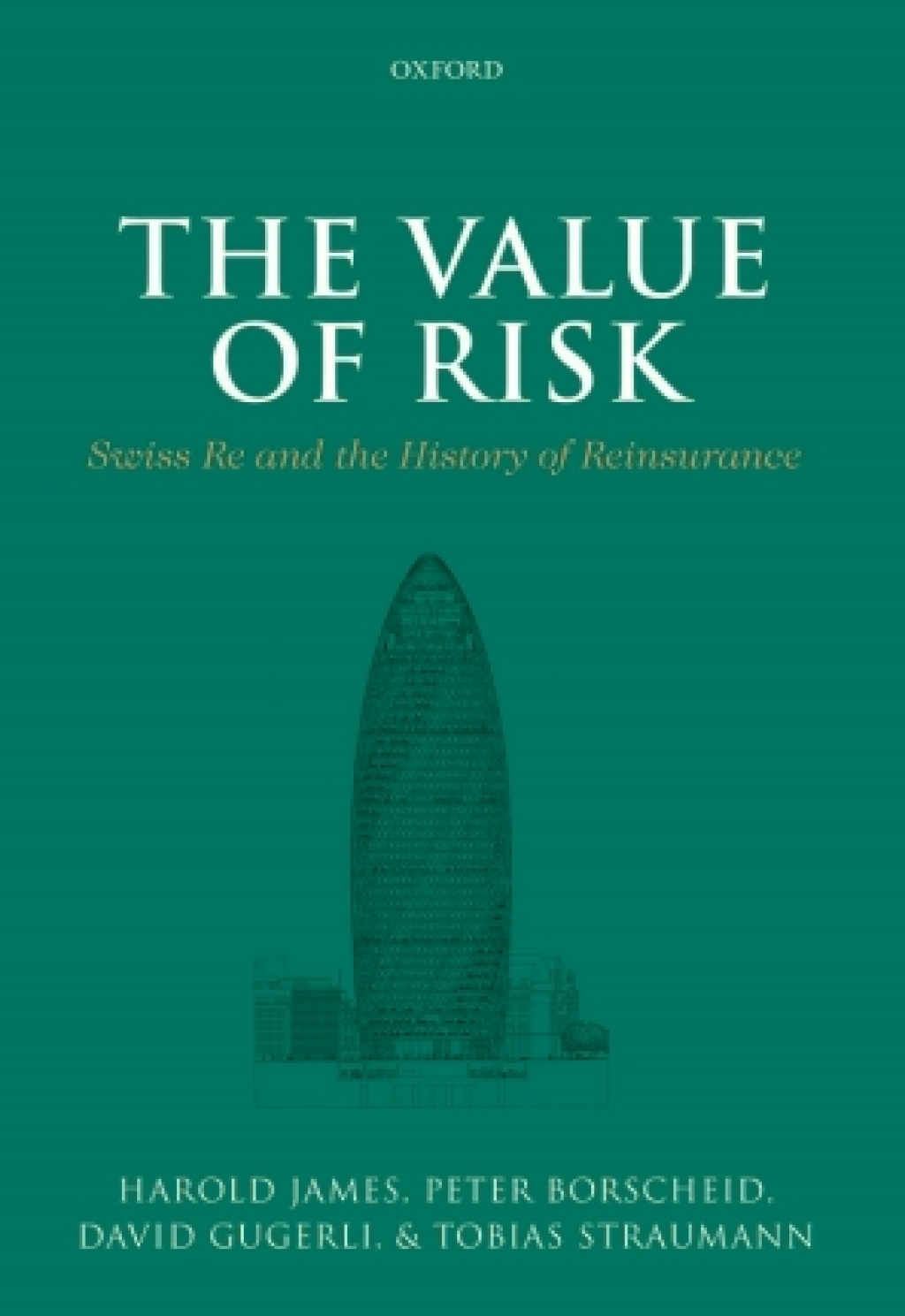 The Value of Risk Swiss Re and the History of Reinsurance 