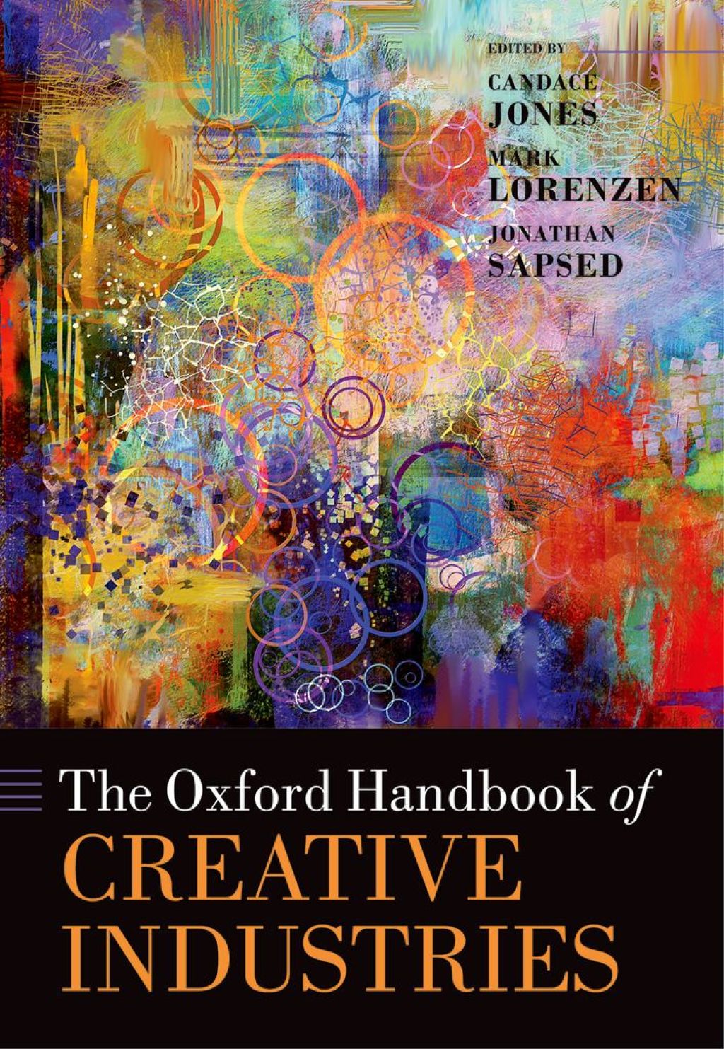 The Oxford Handbook of Creative Industries 1st Edition