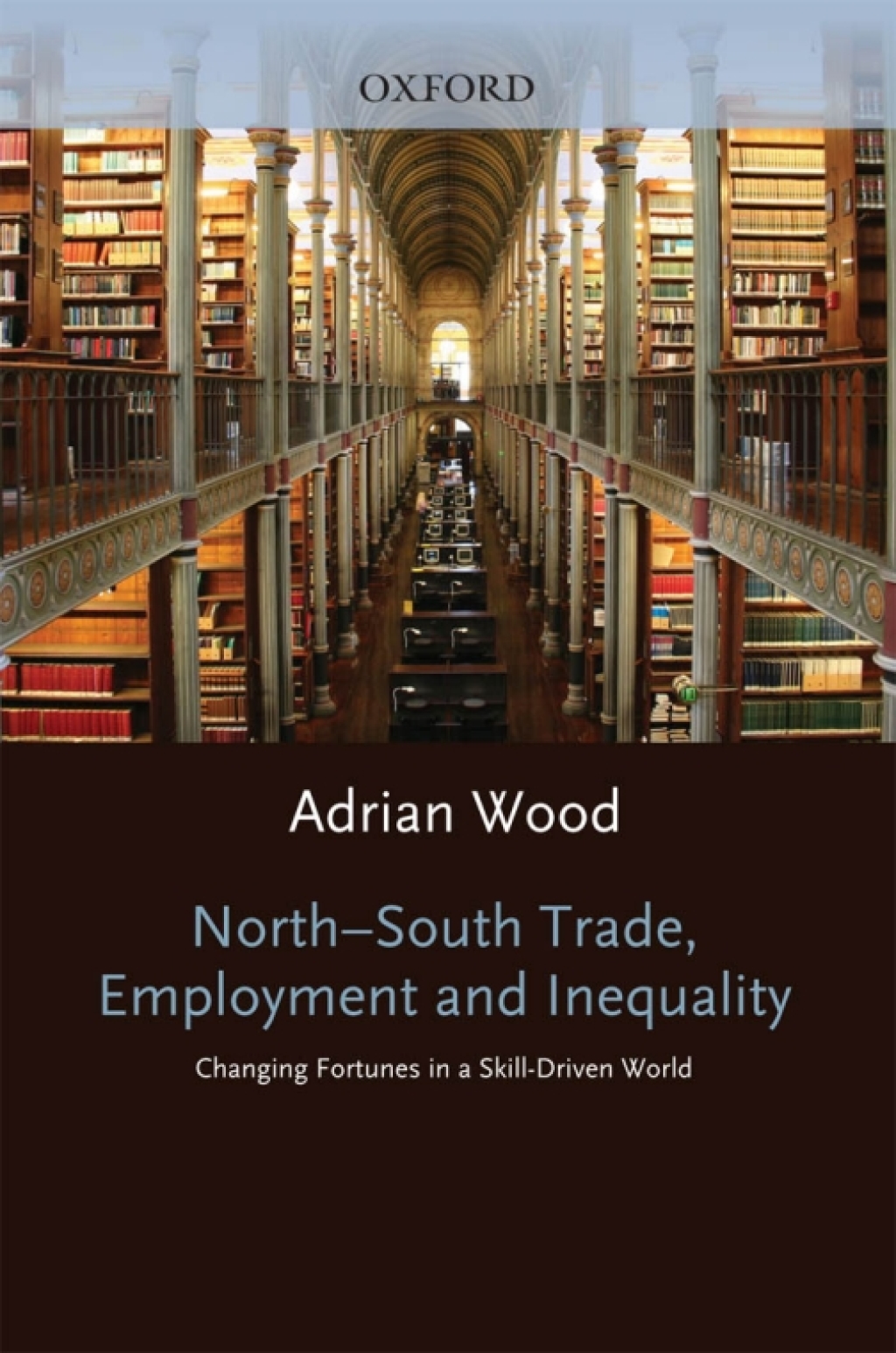 North-South Trade, Employment and Inequality Changing Fortunes in a Skill-Driven World 